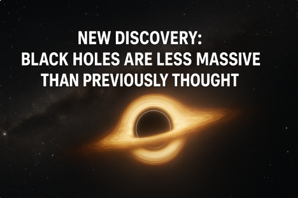 New Discovery: Black Holes Are Less Massive Than Previously Thought
